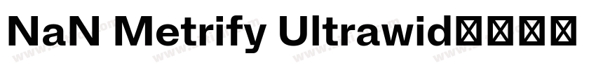 NaN Metrify Ultrawid字体转换